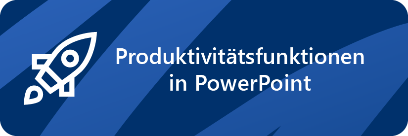 Produktivitätsfunktionen in PowerPoint